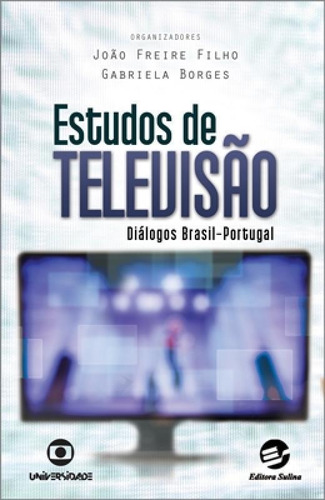 Estudos De Televisão: Diálogos Brasil-portugal, De Gabriela João Freire; Borges. Editora Sulina, Capa Mole Em Português