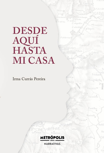 Desde Aquí Hasta Mi Casa - Irma Curras