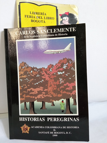 Historias Peregrinas - Carlos Sanclemente - 1999 - Bogota