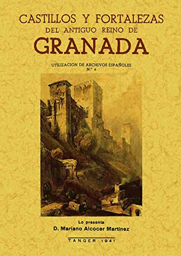 Castillos Y Fortalezas Del Antiguo Reino De Granada -sin Col