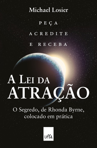 A lei da atração - Edição Slim: O segredo, de Rhonda Byrne, colocado em prática, de J. Losier, Michael. Editora Casa dos Mundos Produção Editorial e Games LTDA, capa mole em português, 2021