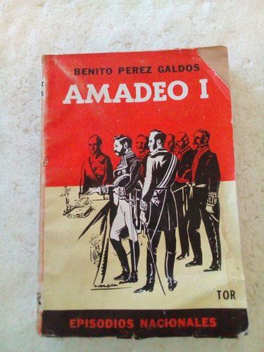 Amadeo I- Benito Perez Galdos- 1944