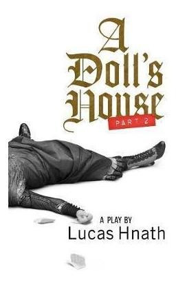 A Doll's House, Part 2 (tcg Edition) - Lucas Hnath