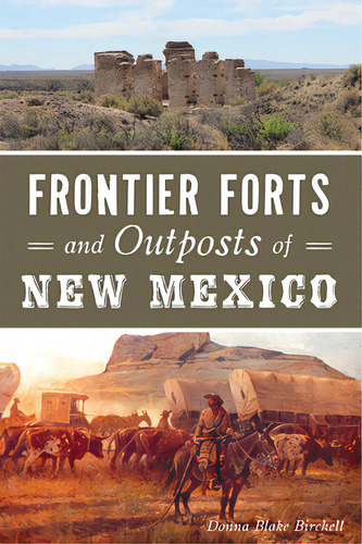 Frontier Forts And Outposts Of New Mexico, De Birchell, Donna Blake. Editorial History Pr, Tapa Blanda En Inglés
