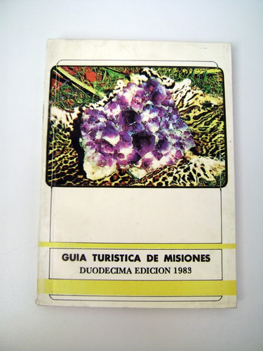 Guia Turistica De Misiones 1983 Ultimo Año Dictadura Boedo (Usado)