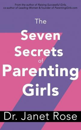 Libro The Seven Secrets Of Parenting Girls - Dr Janet Ros...