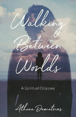 Libro Walking Between Worlds : A Spiritual Odyssey - Athe...