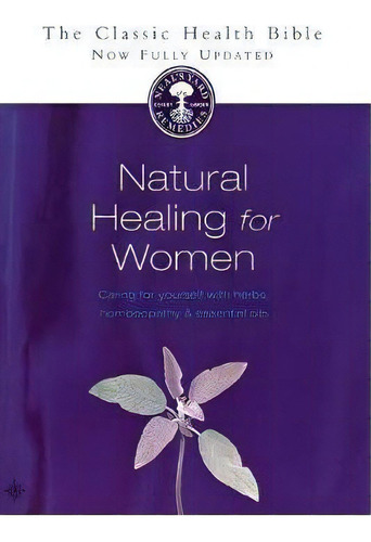 Natural Healing For Women : Caring For Yourself With Herbs, Homeopathy And Essential Oils, De Susan Curtis. Editorial Harpercollins Publishers, Tapa Blanda En Inglés