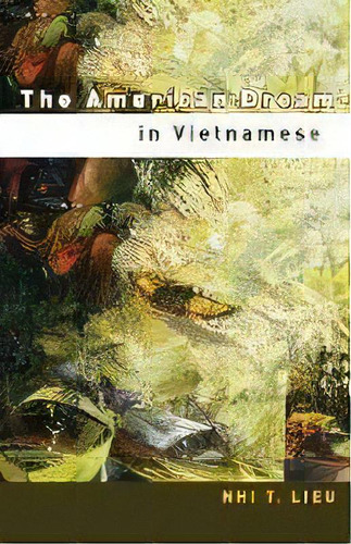 The American Dream In Vietnamese, De Nhi T. Lieu. Editorial University Of Minnesota Press, Tapa Blanda En Inglés