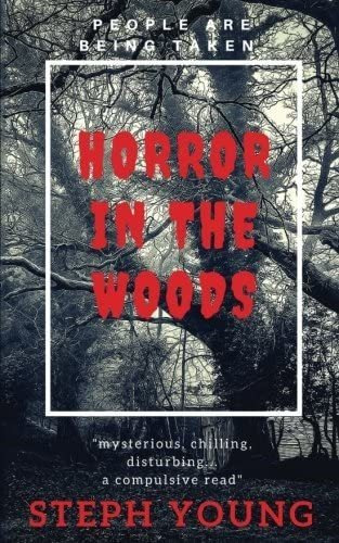 Libro: Horror In The Woods: Las Personas Están Siendo Secues