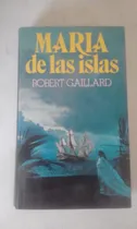 Comprar Maria De Las Islas Robert Galindo Circulo De Lectores