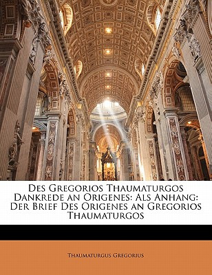 Libro Des Gregorios Thaumaturgos Dankrede An Origenes: Al...
