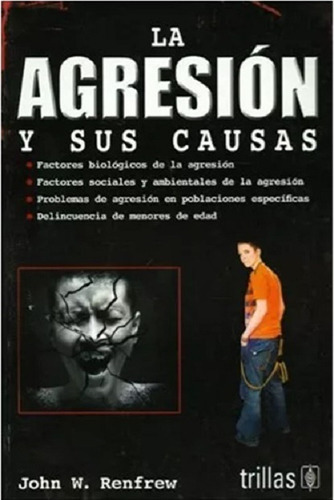 La Agresion Y Sus Causas, De Renfrew, John W.., Vol. 1. Editorial Trillas, Tapa Blanda En Español