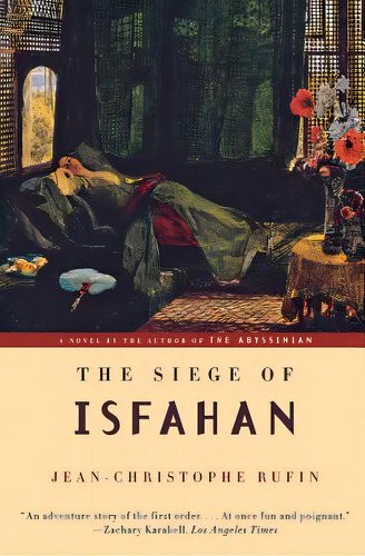 The Siege Of Isfahan, De Rufin, Jean-christophe. Editorial W W Norton & Co, Tapa Blanda En Inglés