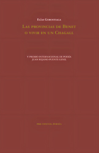 Las Provincias De Benet O Vivir En Un Chagall, De Gorostiaga, Elias. Editorial Pre-textos, Tapa Blanda En Español