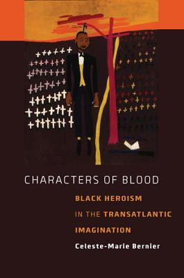 Libro Characters Of Blood: Black Heroism In The Transatla...