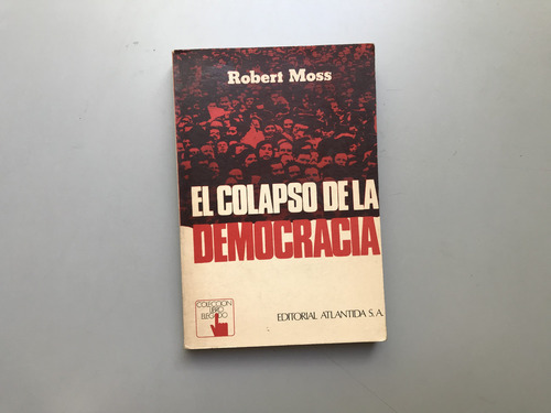 El Colapso De La Democracia - Robert Moss