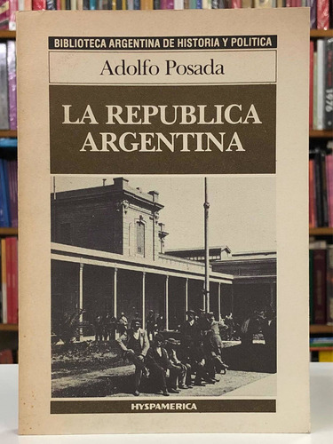 Imagen 1 de 2 de La República Argentina - Adolfo Posada - Hyspamérica