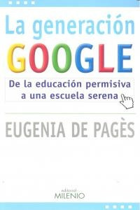 La Generación Google: De La Educación Permisiva Envío Gratis
