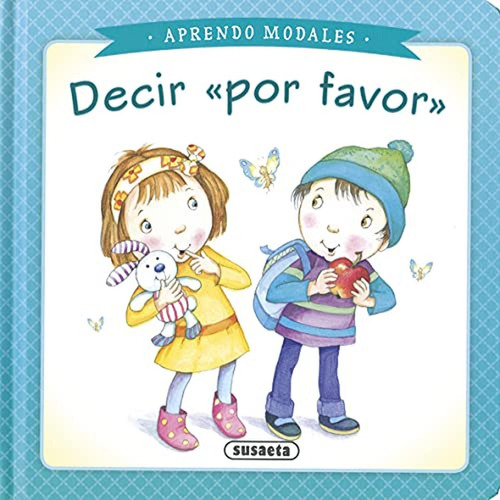 Decir «por Favor» (Aprendo modales), de Susaeta, Equipo. Editorial Susaeta, tapa pasta dura en español, 2021