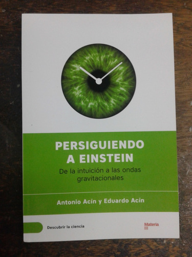 Persiguiendo A Einstein * Antonio Y Eduardo Acin *