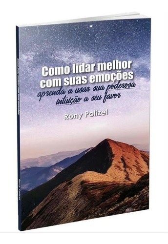 Como Lidar Melhor Com Suas Emoções, De Polizel, Rony. Editora All Print, Capa Mole Em Português