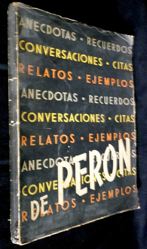Anecdotas, Recuerdos, Conversaciones, Citas De Peron- 1950