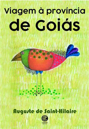 Viagem à província de Goiás: + marcador de páginas, de Saint-Hilaire, Auguste de. Editora IBC - Instituto Brasileiro de Cultura Ltda, capa mole em português, 2020