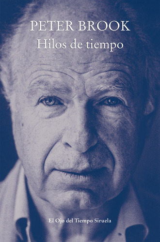 Hilos De Tiempo, Peter Brook, Siruela