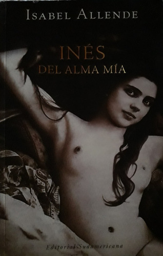  Inés Del Alma Mía . Isabel Allende .
