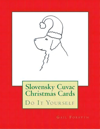 Slovensky Cuvac Christmas Cards, De Gail Forsyth. Editorial Createspace Independent Publishing Platform, Tapa Blanda En Inglés