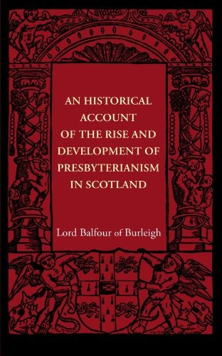 An Historical Account Of The Rise And Development Of Presbyt