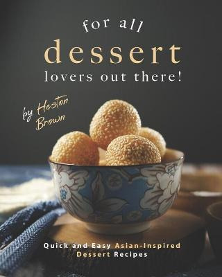Libro For All Dessert Lovers Out There! : Quick And Easy ...