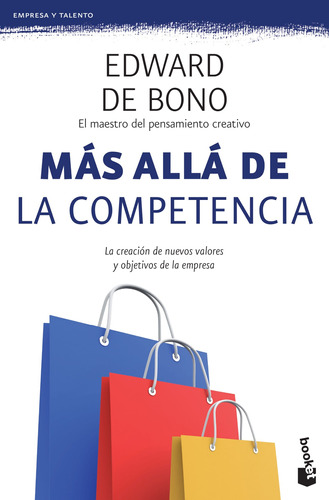 Más allá de la competencia: La creación de nuevos valores y objetivos de la empresa., de Bono, Edward De. Serie Booket Editorial Booket Paidós México, tapa blanda en español, 2016
