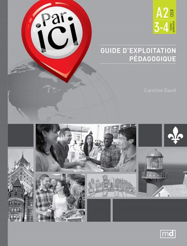 Par Ici A2 / 3-4 - Guide D´exploitation Pedagogique: Par Ici A2 / 3-4 - Guide D´exploitation Pedagogique, De Dault, Caroline. Editora Marcel Didier & Book Teacher, Capa Mole, Edição 1 Em Francês, 2018