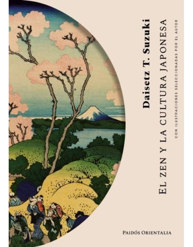 El Zen Y La Cultura Japonesa - Daisetz T. Suzuki, Ed. Paidós