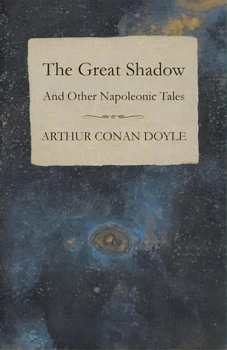 The Great Shadow, De Sir Arthur An Doyle. Editorial Read Books, Tapa Blanda En Inglés