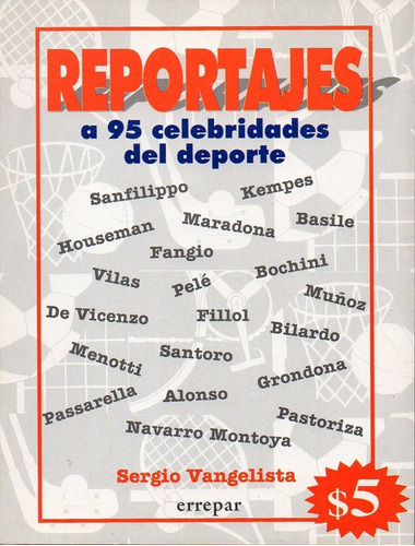 Reportajes A 95 Celebridades Del Deporte, De Vangelista, Sergio. Editorial Errepar, Tapa Tapa Blanda En Español