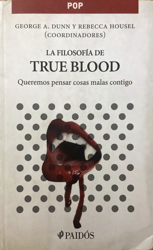 La Filosofía De True Blood Dunn, George A. Pop (Reacondicionado)