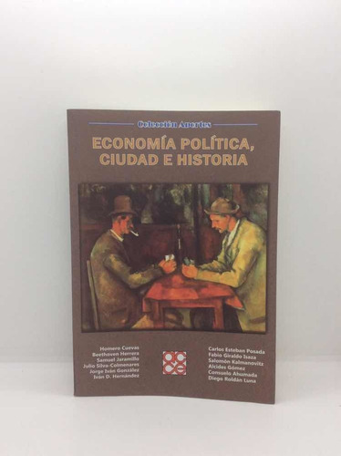Economía Política Ciudad E Historia - Homero Cuevas