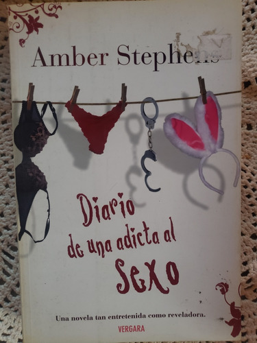 Libro: Diario De Una Adicta Al Sexo. Amber Stephens. Usado 