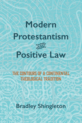 Libro Modern Protestantism And Positive Law - Shingleton,...