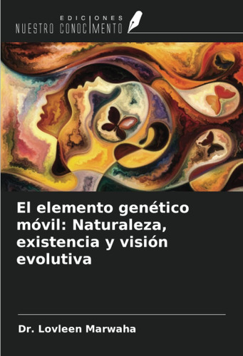 Libro: El Elemento Genético Móvil: Naturaleza, Existencia Y