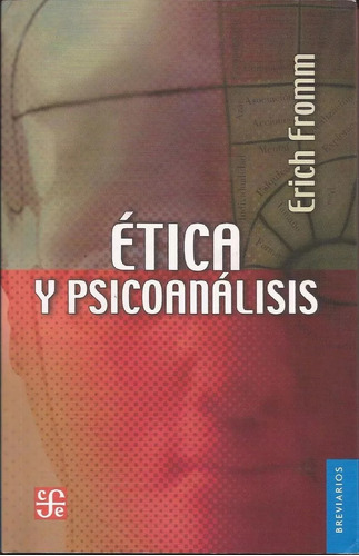 Ética Y Psicoanalisis Eric Fromm Fce