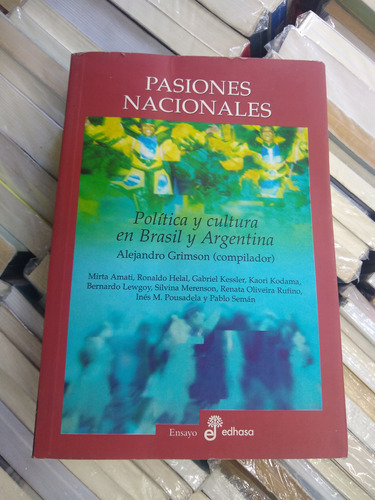 Pasiones Nacionales Alejandro Grimson Compilador Edhasa 