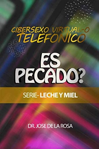 Libro: Cibersexo Virtual O Telefonico Es Pecado? (leche Y Mi