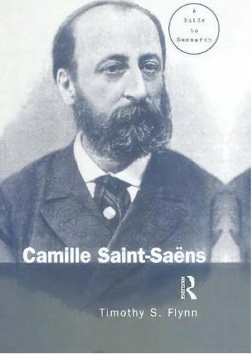 Camille Saint-saens, De Timothy Flynn. Editorial Taylor Francis Ltd, Tapa Blanda En Inglés