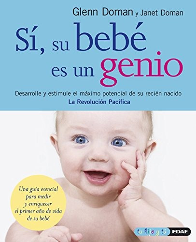 Libro Sí, Su Bebé Es Un Genio: Desarrolle Y Estimule El Má