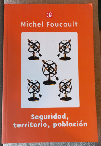 Foucault - Seguridad, Territorio, Población