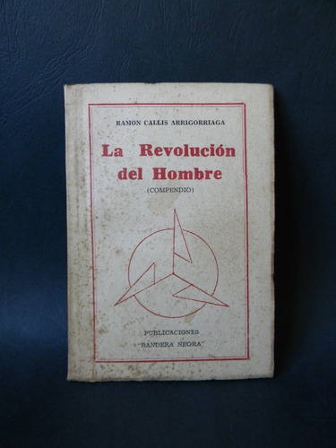 La Revolución Del Hombre (compendio) 1955 Ramón Callís A.